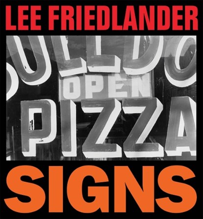 Lee Friedlander: Signs, Lee Friedlander - Gebonden - 9781881337485