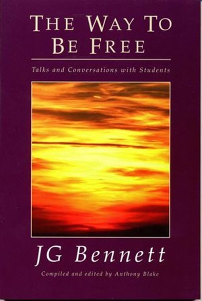 The Way To Be Free, John Godolphin Bennett - Ebook - 9781881408291