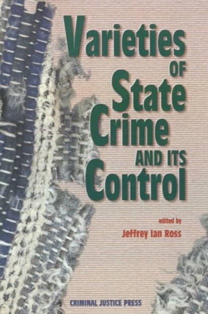 Varieties of State Crime and Its Control, Jeffrey Ian Ross - Paperback - 9781881798200