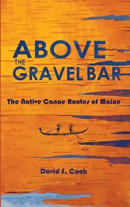Above the Gravel Bar, David S Cook - Gebonden - 9781882190652
