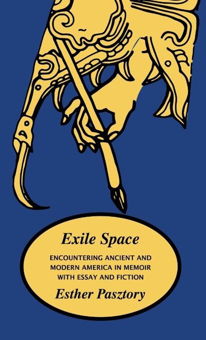 Exile Space, Esther Pasztory - Gebonden - 9781882190966