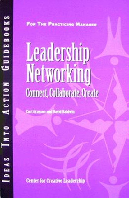 Leadership Networking, Center for Creative Leadership (CCL) ; Curt Grayson ; David Baldwin - Paperback - 9781882197972