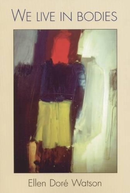 We Live in Bodies, WATSON,  Ellen Dore - Paperback - 9781882295128