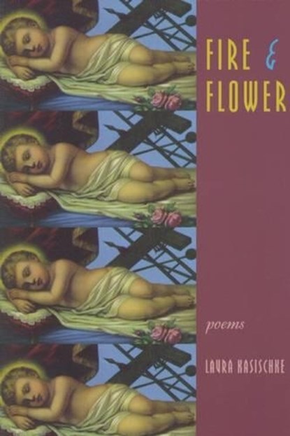 Fire & Flower, Laura Kasischke - Paperback - 9781882295210