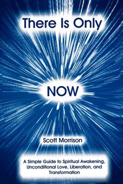There is Only Now, MORRISON,  Scott - Paperback - 9781882496105