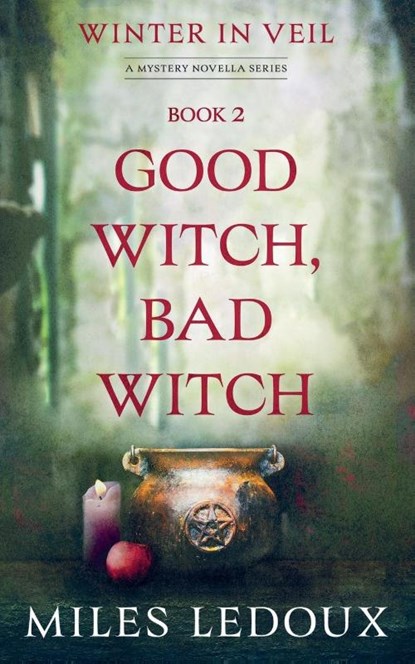 Good Witch, Bad Witch (Winter in Veil Book 2), Miles Ledoux - Paperback - 9781882508822