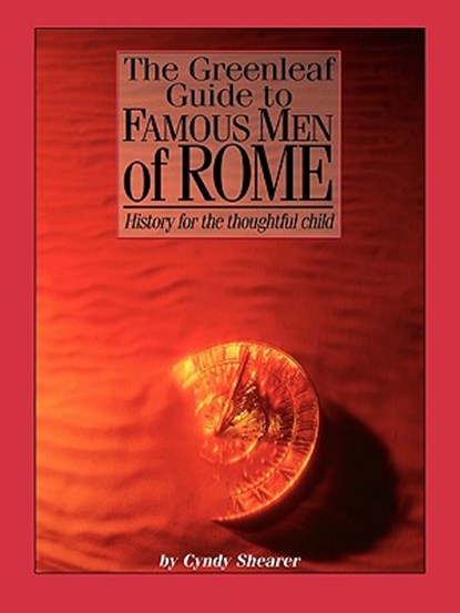 The Greenleaf Guide to Famous Men of Rome, Cyndy Shearer - Paperback - 9781882514045