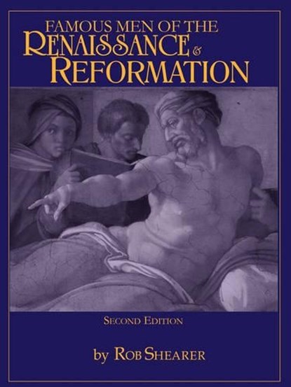 Famous Men of the Renaissance & Reformation, SHEARER,  Rob - Paperback - 9781882514106