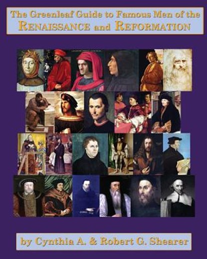 The Greenleaf Guide to Famous Men of the Renaissance and Reformation, Robert G. Shearer - Paperback - 9781882514113