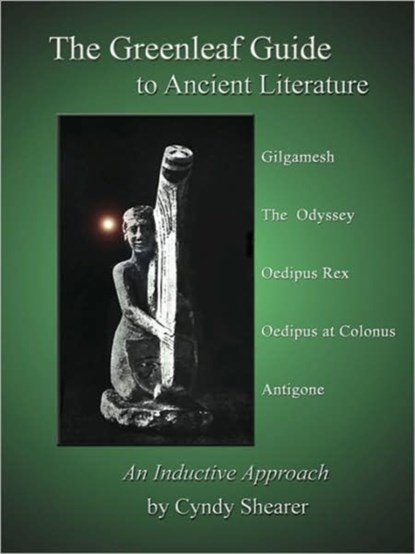The Greenleaf Guide to Ancient Literature, Cyndy Shearer - Paperback - 9781882514304
