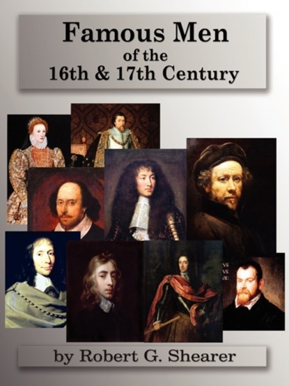 Famous Men of the 16th & 17th Century, Robert G Shearer - Paperback - 9781882514410