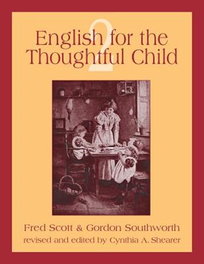 English for the Thoughtful Child Volume 2, Fred Scott - Paperback - 9781882514441