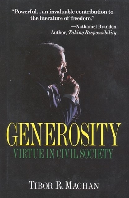 Generosity: Virtue in the Civil Society, Tibor R. Machan - Paperback - 9781882577545
