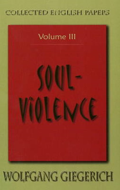 Soul Violence, GIEGERICH,  Wolfgang - Paperback - 9781882670444