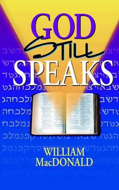 God Still Speaks, William MacDonald - Paperback - 9781882701872
