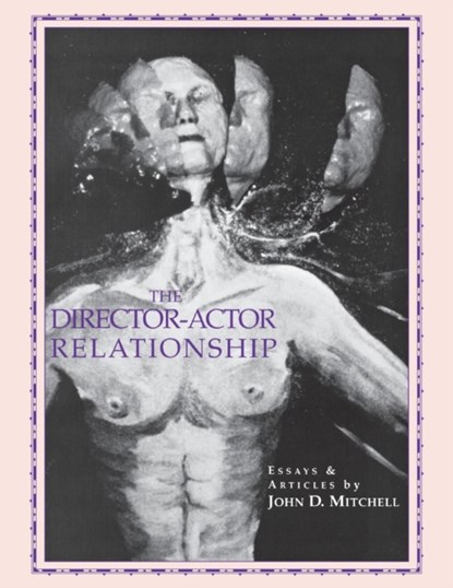 The Director Actor Relationship, John D. Mitchell - Paperback - 9781882763030