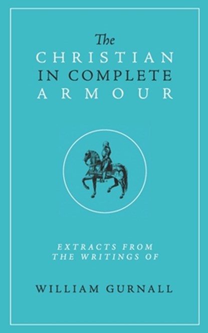 The Christian in Complete Armour, Jim Wilson - Paperback - 9781882840342