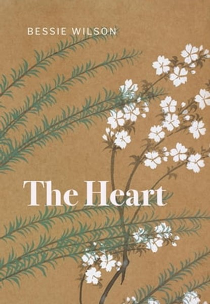The Heart, Bessie Wilson - Ebook - 9781882840526