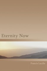 ETERNITY NOW - LUCILLE,  Francis - 9781882874002