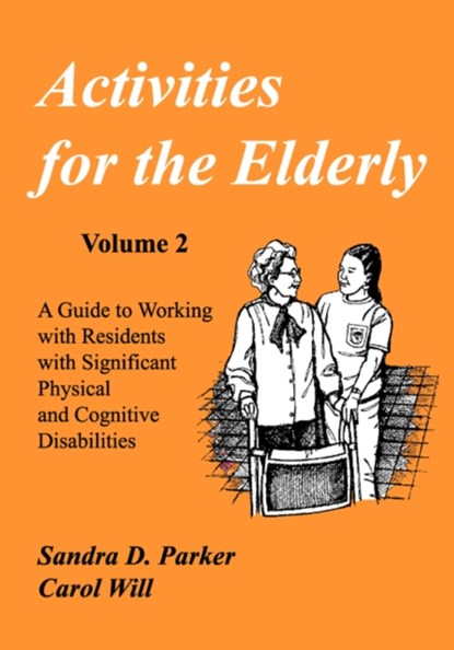 Activities for the Elderly, Carol Will ; Sandra D Parker - Paperback - 9781882883011