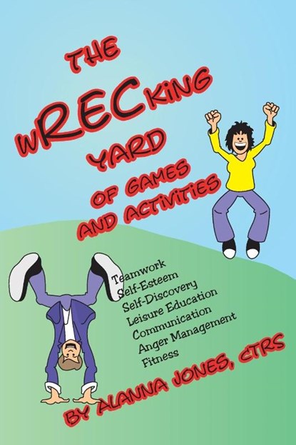 The wRECking Yard of Games and Activities, Alanna Jones - Paperback - 9781882883356