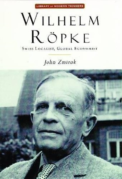 Wilhelm Ropke, John Zmirak - Gebonden - 9781882926565
