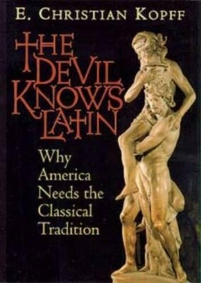 The Devil Knows Latin, KOPFF,  E. Christian - Paperback - 9781882926572