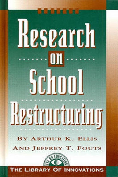 Research on School Restructuring, ELLIS,  Arthur K. ; Fouts, Jeffrey T. - Paperback - 9781883001094