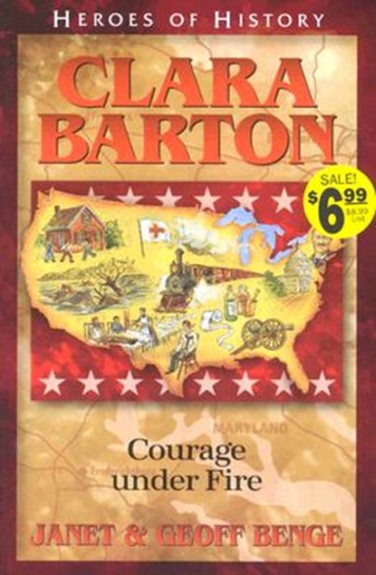Clara Barton Courage Under Fire, Janet Benge - Paperback - 9781883002503