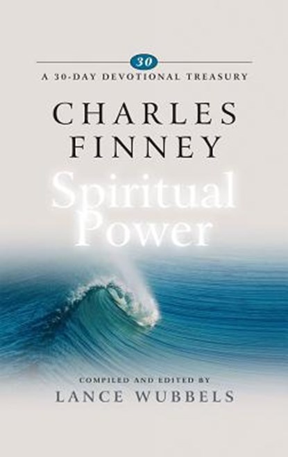 Charles Finney on Spiritual Power, Lance Wubbels - Gebonden - 9781883002930