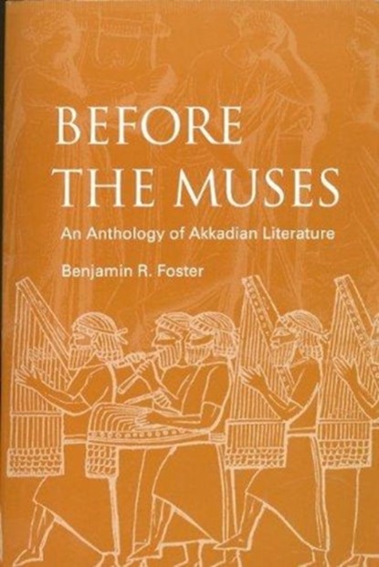 Before the Muses, Benjamin R. Foster - Paperback - 9781883053765