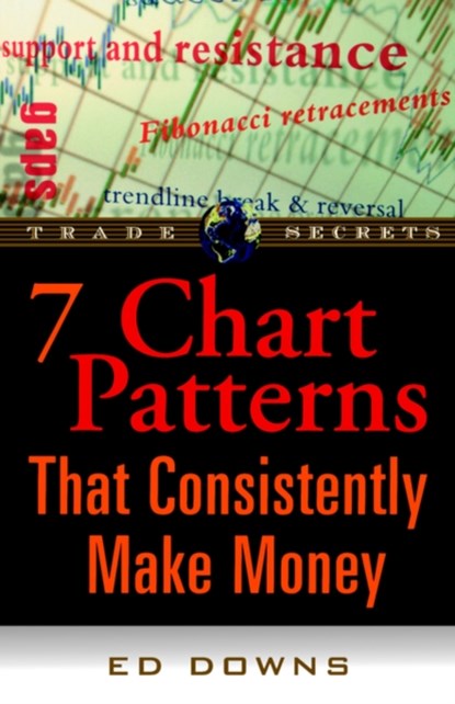 The 7 Chart Patterns That Consistently Make Money, DOWNS,  Edward - Paperback - 9781883272616