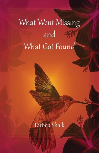 What Went Missing and What Got Found, Fatima Shaik - Paperback - 9781883275259