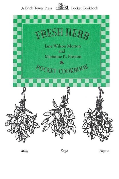 Fresh Herb Pocket Cookbook, Jane Wilson Morton ; Marianne K Preston - Paperback - 9781883283100