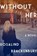 Without Her, BRACKENBURY,  Rosalind - Paperback - 9781883285913