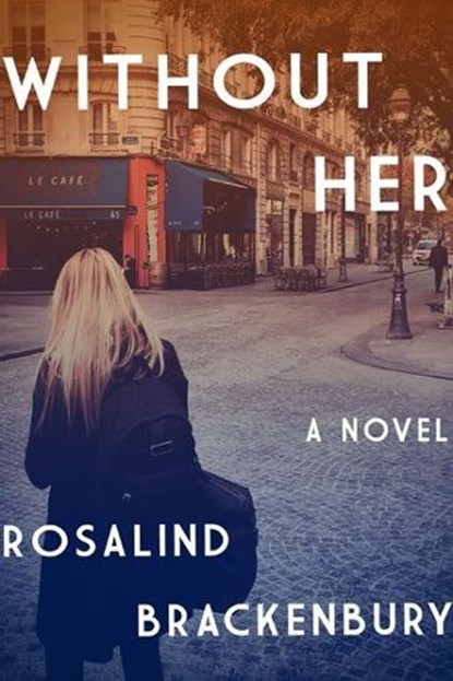 Without Her, BRACKENBURY,  Rosalind - Paperback - 9781883285913