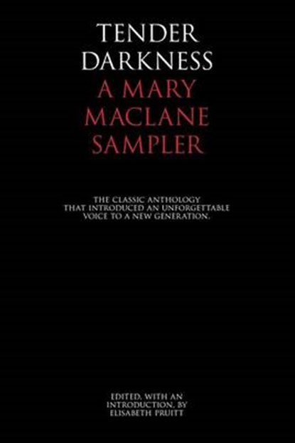 Tender Darkness: A Mary MacLane Sampler, Elisabeth Pruitt - Paperback - 9781883304072