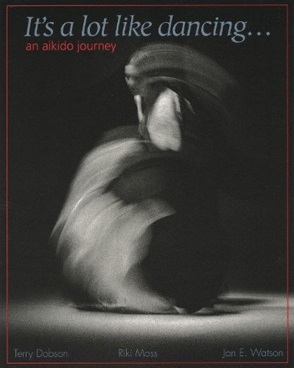 It's a Lot Like Dancing, Terry Dobson - Paperback - 9781883319021