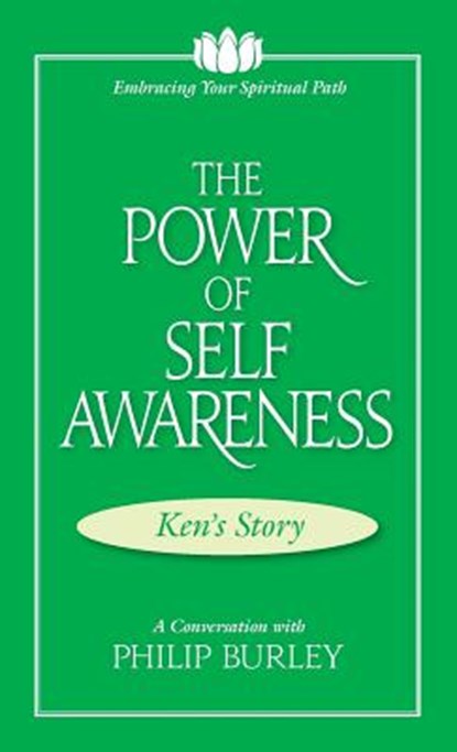 The Power of Self Awareness: A Conversation with Philip Burley, Philip Burley - Paperback - 9781883389208
