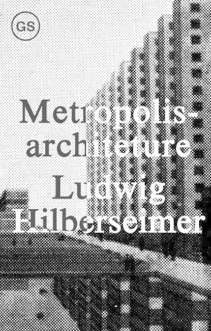 Metropolisarchitecture, . Hilberseimer - Paperback - 9781883584757