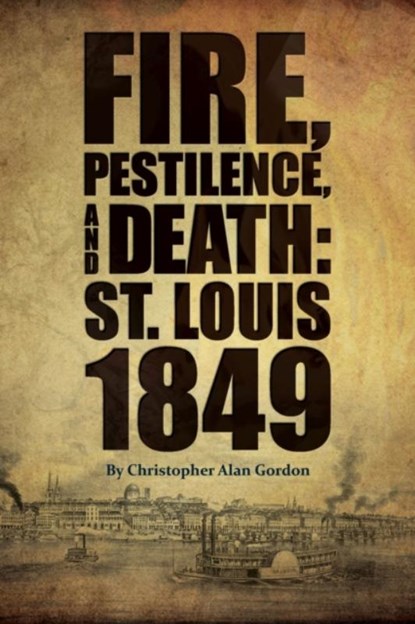 Fire, Pestilence, and Death, Christopher Alan Gordon - Paperback - 9781883982935