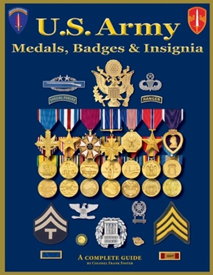 U. S. Army Medal, Badges and Insignia, Col Frank C. Foster - Paperback - 9781884452611