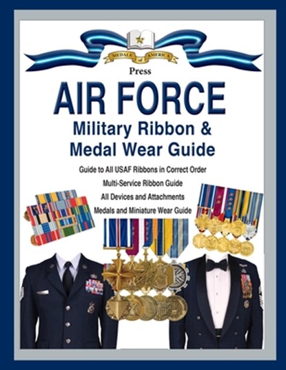 Air Force Military Ribbon & Medal Wear Guide, Col Frank C. Foster - Paperback - 9781884452741