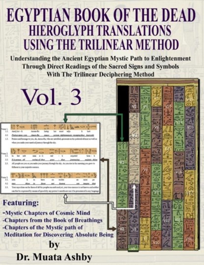 EGYPTIAN BOOK OF THE DEAD HIEROGLYPH TRANSLATIONS USING THE TRILINEAR METHOD Volume 3, Muata Ashby - Paperback - 9781884564963