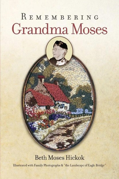 Remembering Grandma Moses, Beth Moses Hickok - Paperback - 9781884592010