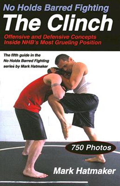 No Holds Barred Fighting: the Clinch, Hatmaker M - Paperback - 9781884654275