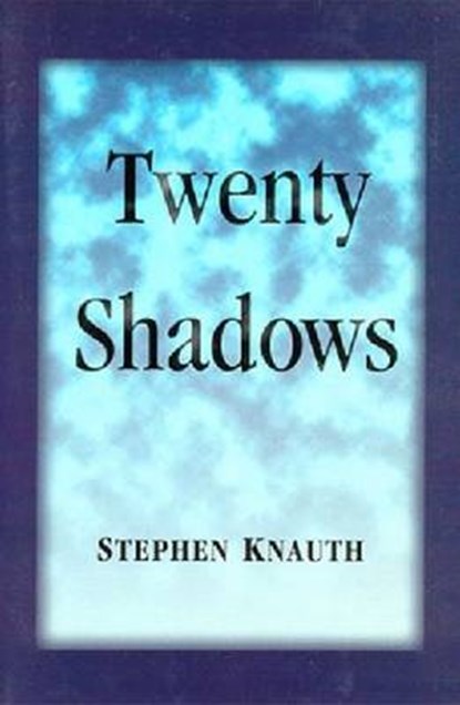 Twenty Shadows, Stephen Knauth - Paperback - 9781884800016