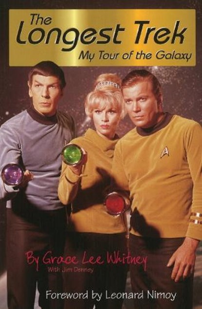 Longest Trek: My Tour of the Galaxy, Grace Lee Whitney ; Jim Denney ; Leonard Nimoy - Paperback - 9781884956034