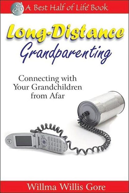 Long-Distance Grandparenting, Willma Willis Gore - Paperback - 9781884956751