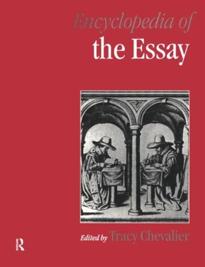Encyclopedia of the Essay, Tracy Chevalier - Gebonden - 9781884964305